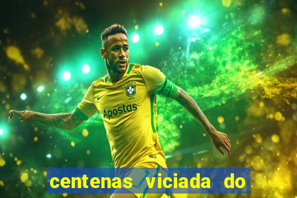 centenas viciada do jogo de bicho 2016